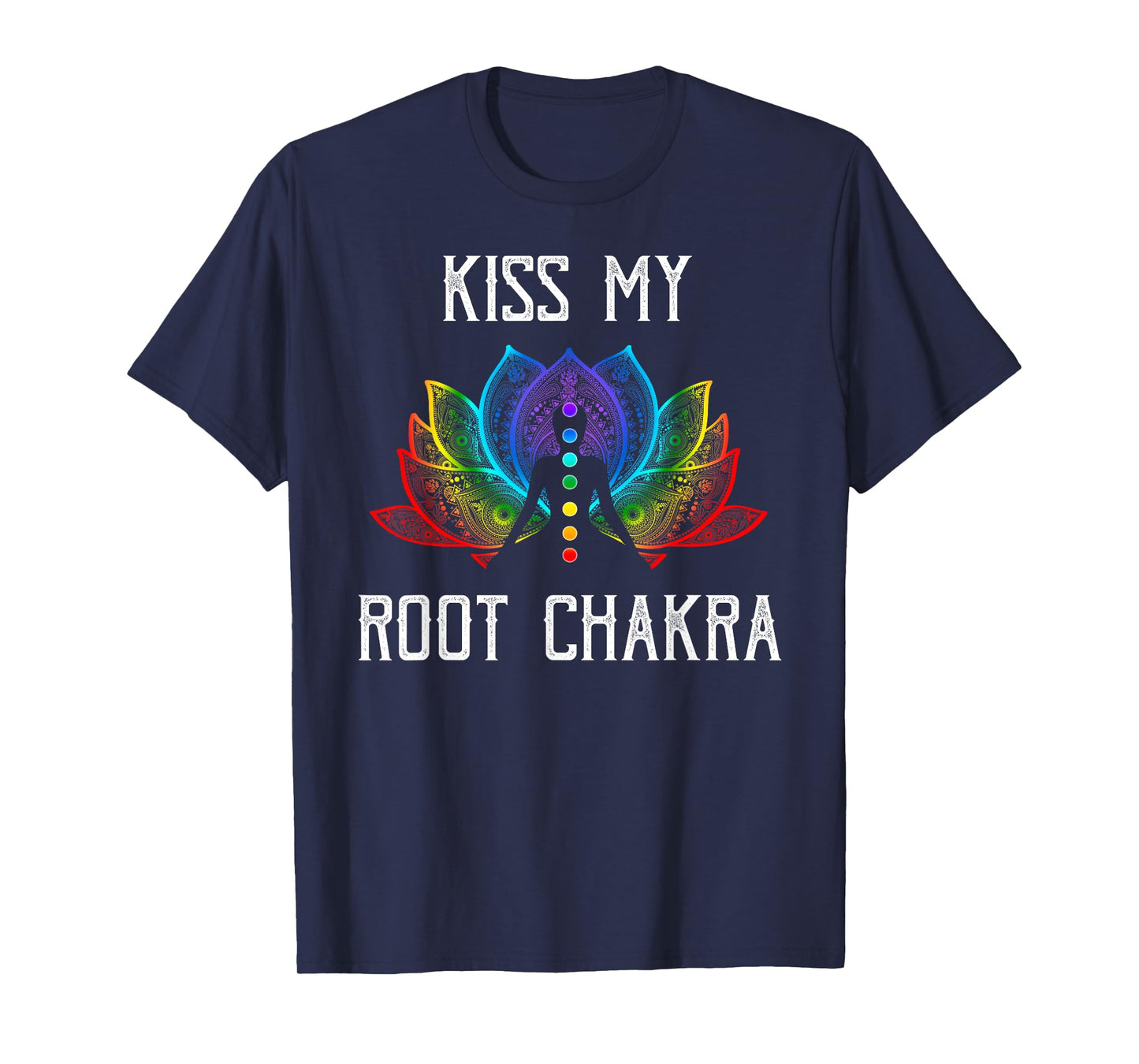 Funny Zen Yoga Lover Shirt Kiss My Root Chakra Yogi Gift