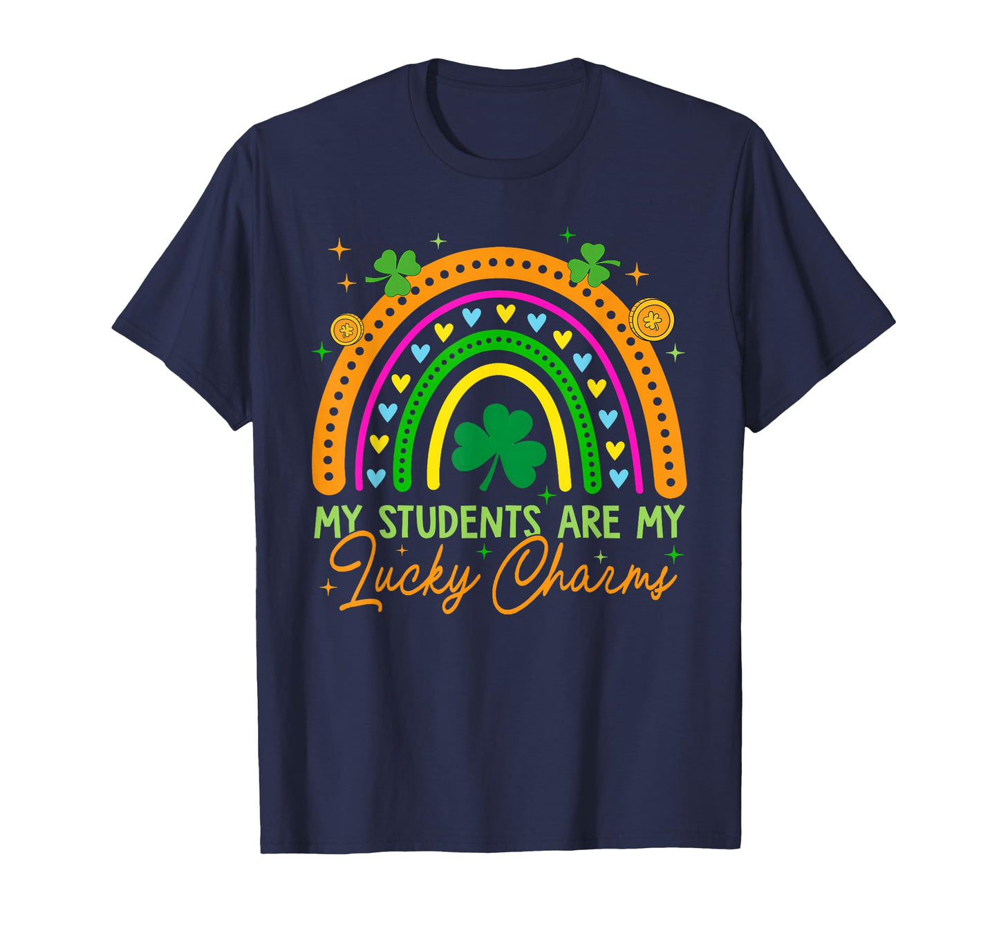 My Students are My Lucky Charms St. Patricks Day Teacher T-Shirt