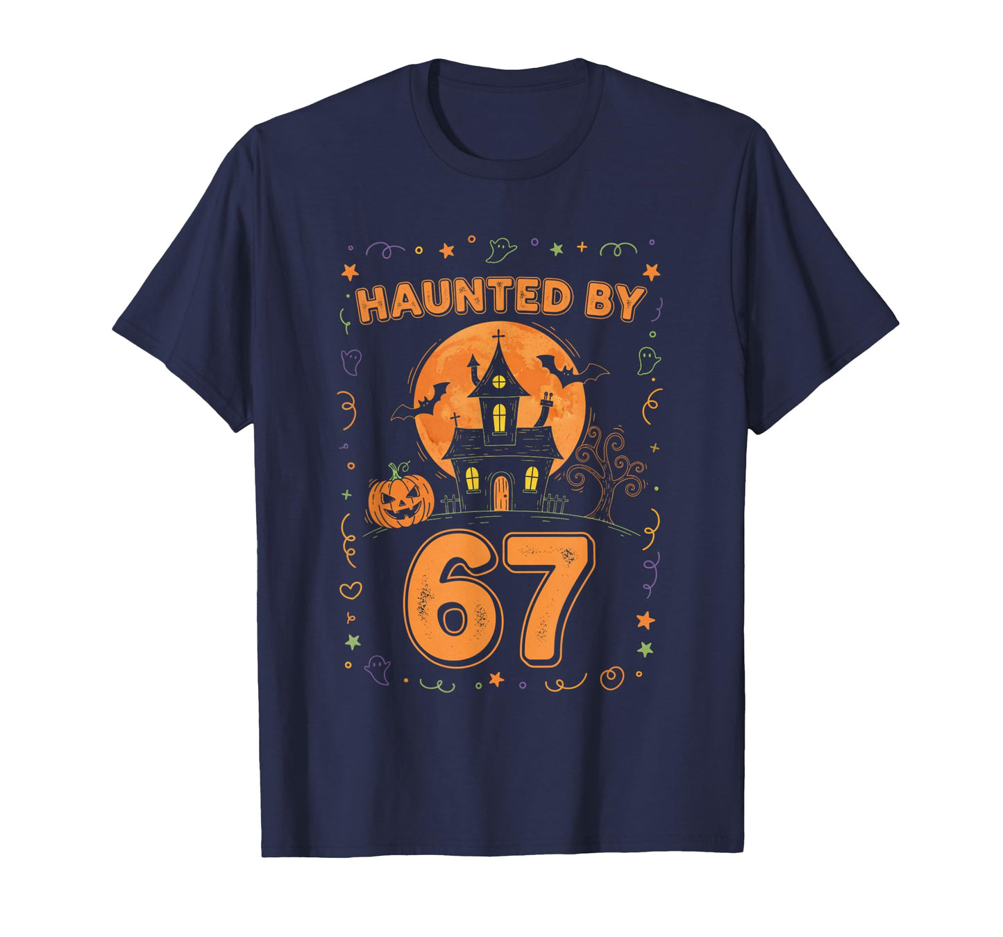 Haunted by 67 Funny Halloween T-Shirt