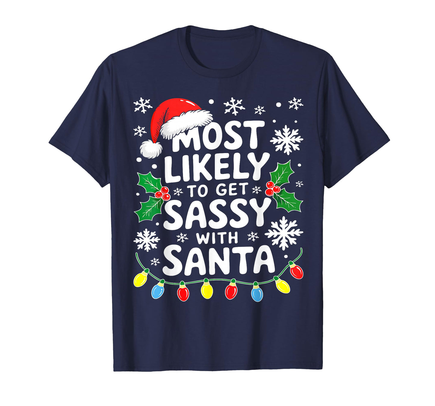 Most Likely to Get Sassy with Santa Shirt Family Christmas T-Shirt