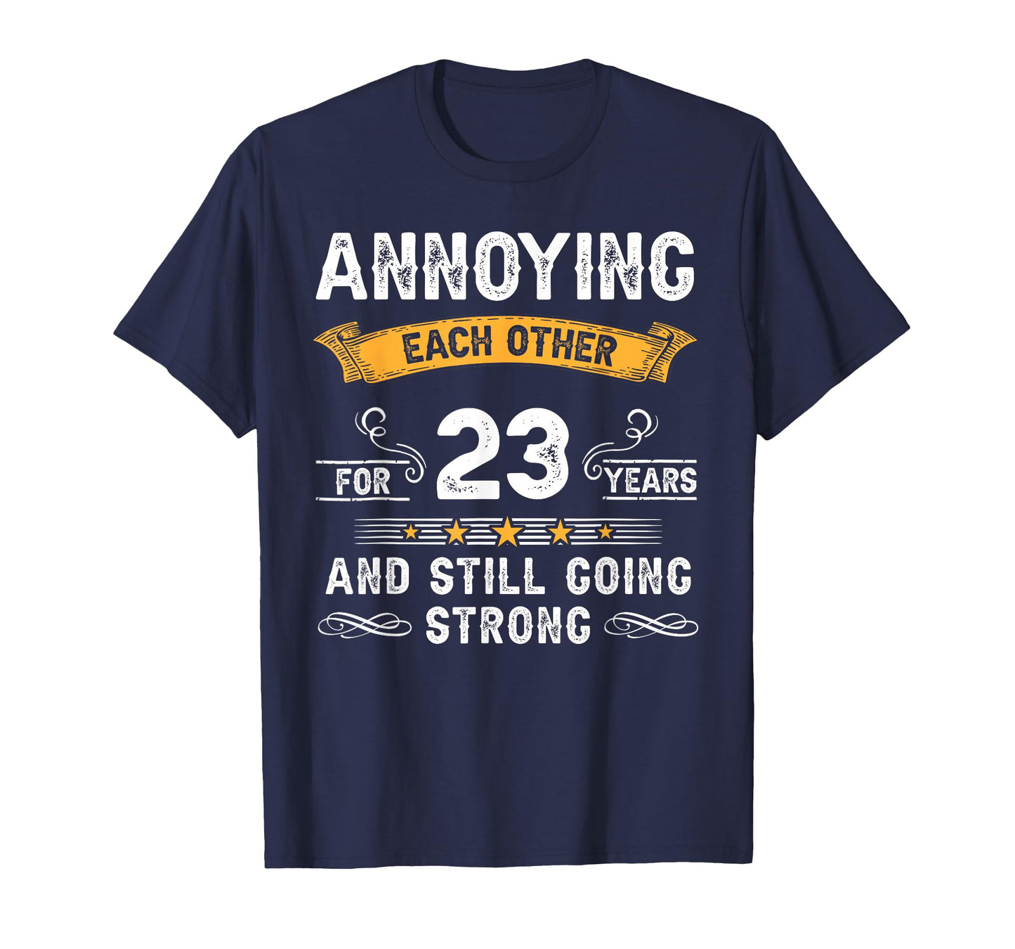 Annoying Each Other For 23 Years 23rd Wedding Anniversary T-Shirt