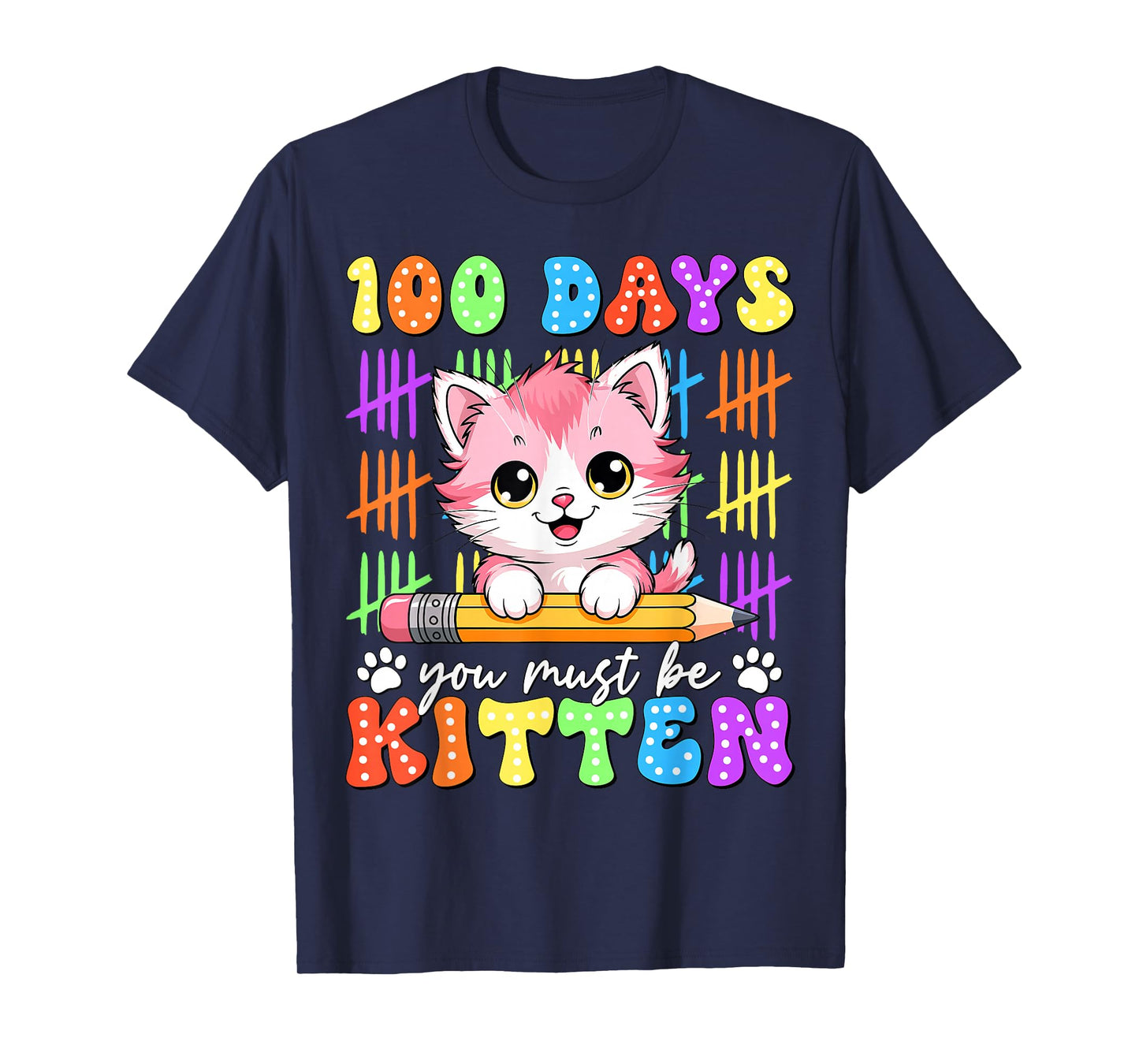 100 Days You Must Be Kitten Cat 100th Day of School Girls T-Shirt
