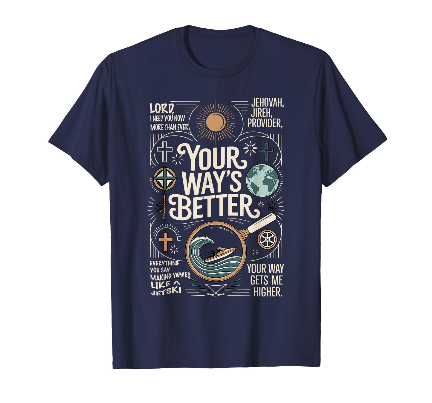 Your Way's Better Christian Quote Jesus Faith Bible Verse T-Shirt