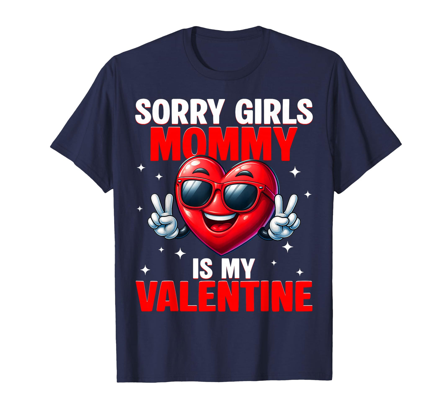 Sorry Girl Mommy is My Valentine Heart Peace Sign Men Boy T-Shirt