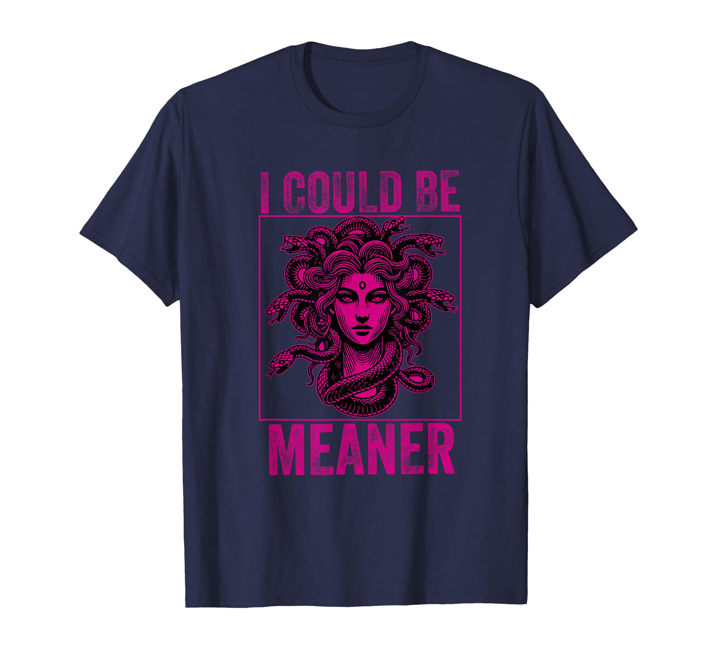 I could be meaner funny medusa feminist Female Women Girl T-Shirt