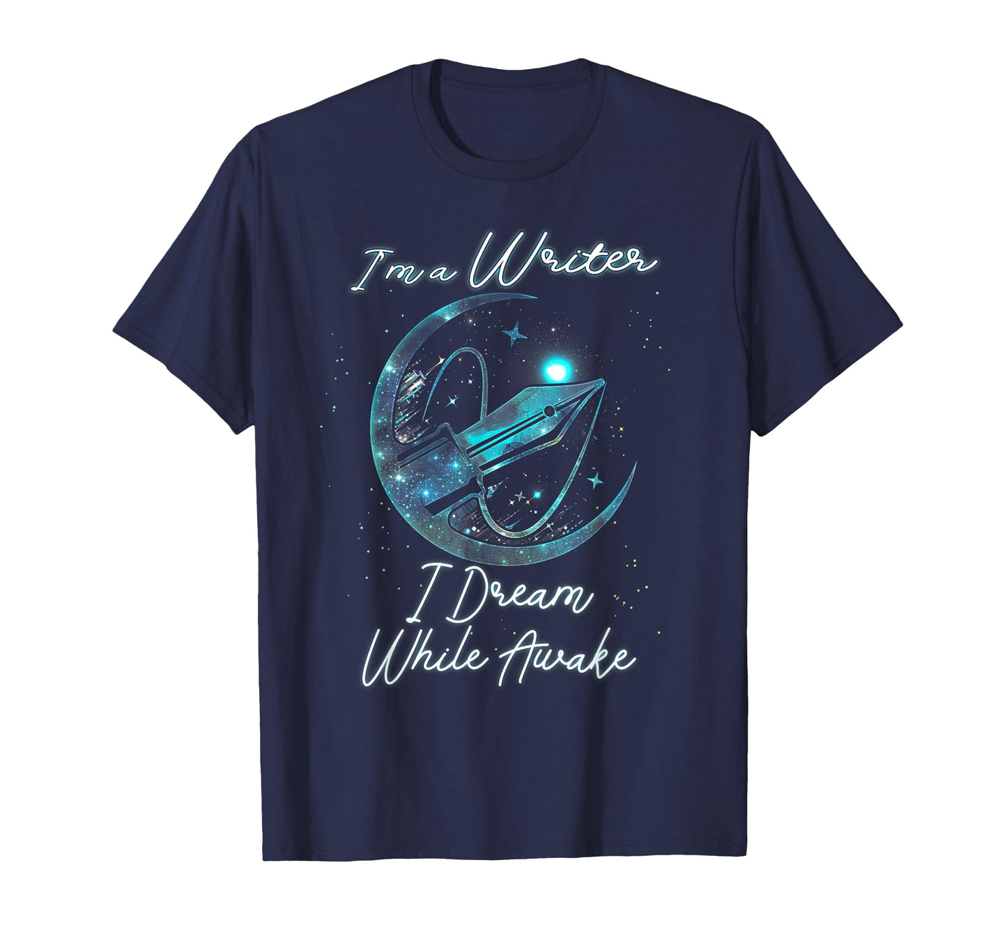 I'm A Writer Dream While Awake Writer Author Novelist Saying T-Shirt