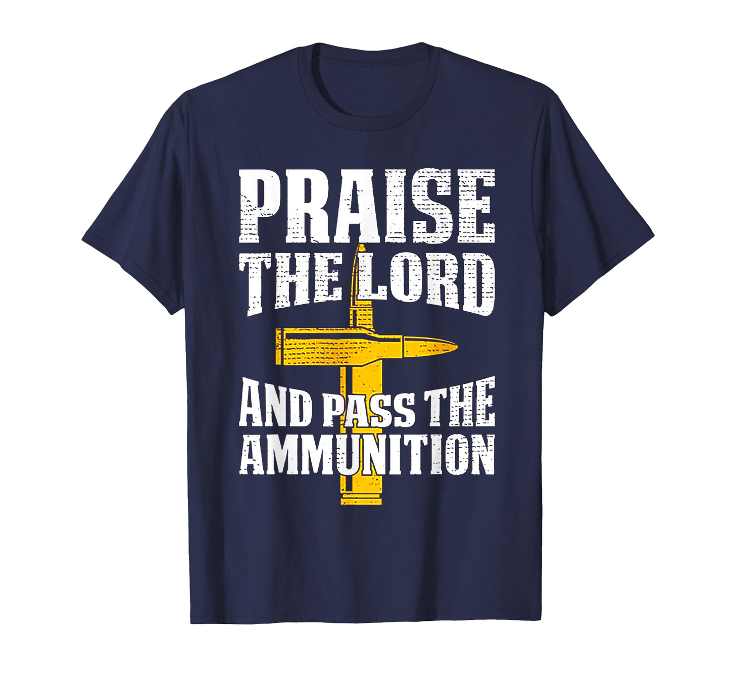 Praise The Lord And Pass The Ammunition T-Shirt
