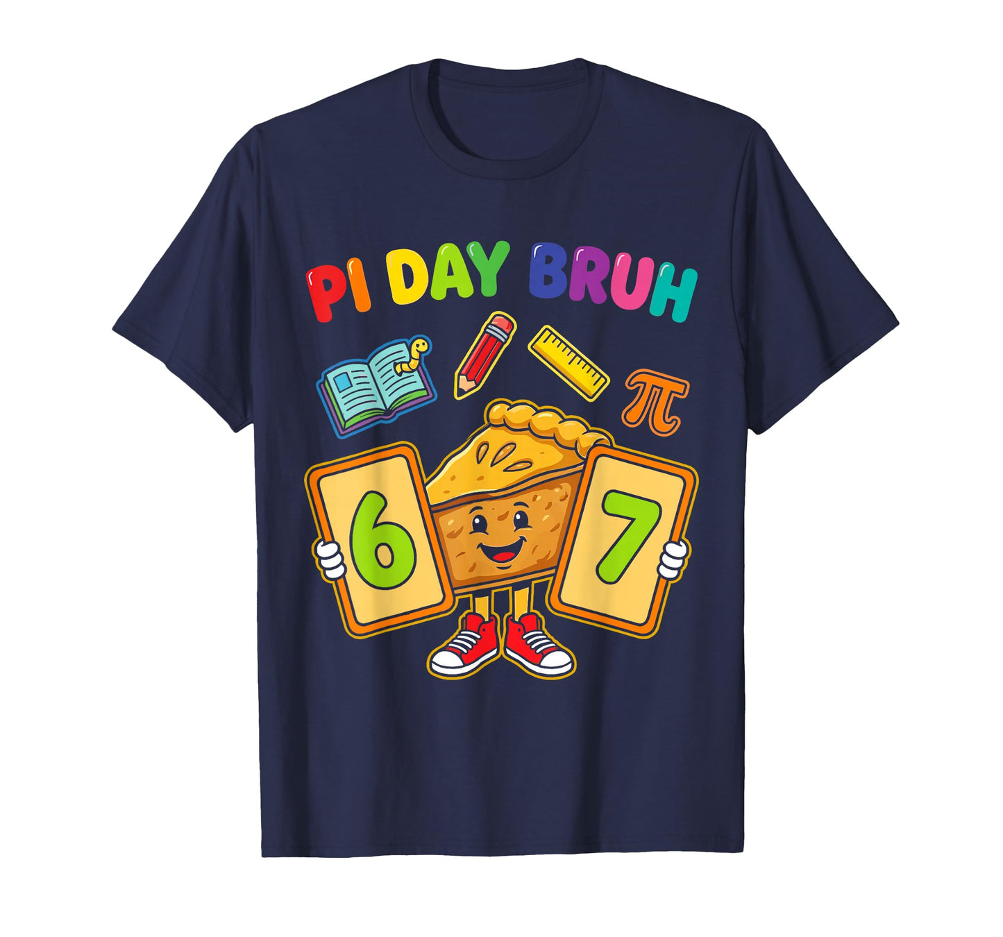 Pi Day Bruh Funny 6 7 Pie Math Teacher Kids T-Shirt