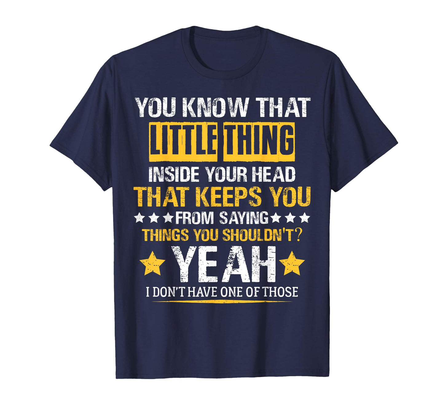 You Know That Little Thing Inside Your Head Sarcastic Humor T-Shirt