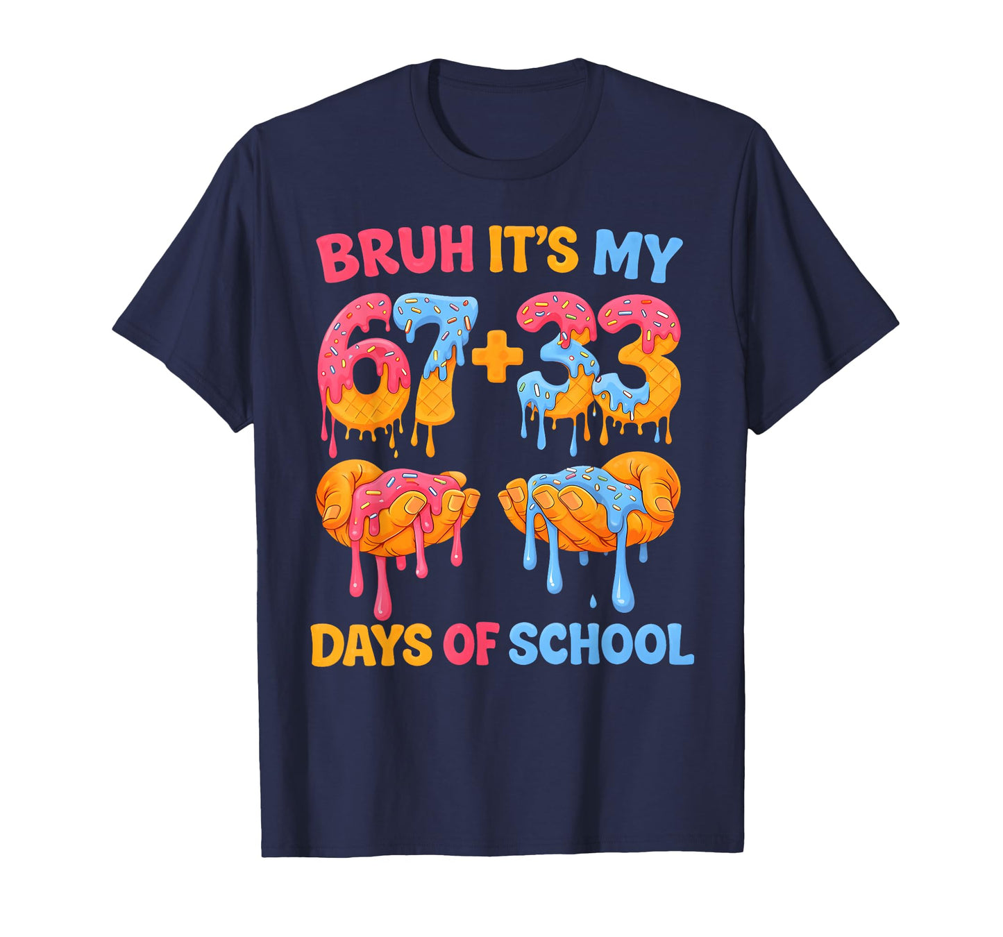Bruh Its My 67 + 33 Days of School Funny Drip Meme Boy Girl T-Shirt