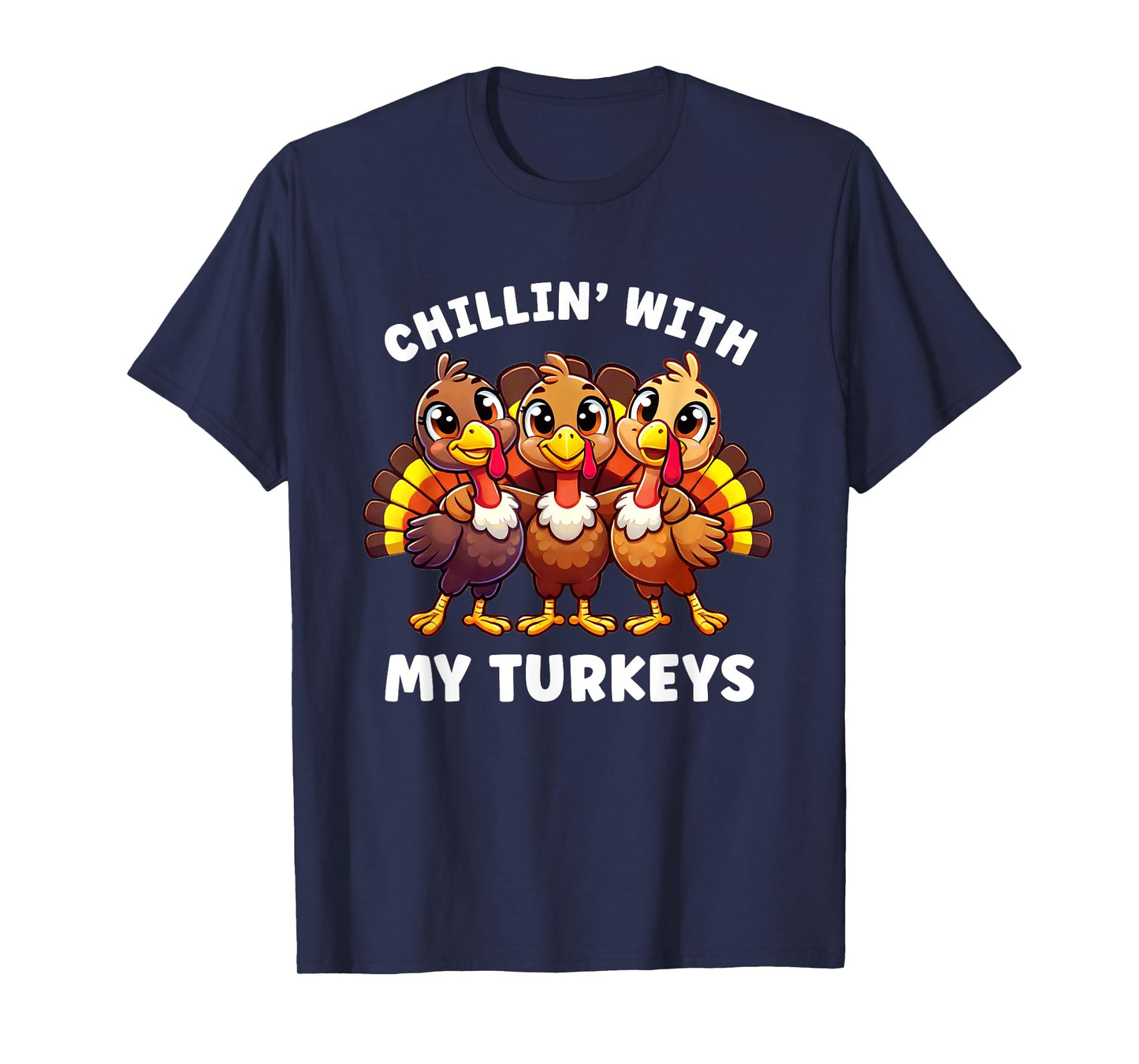 Thanksgiving Family Chillin With My Turkeys Funny T-Shirt