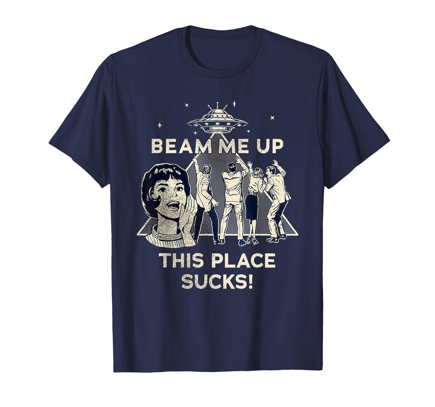 Beam Me Up This Place Sucks! Funny T-Shirt