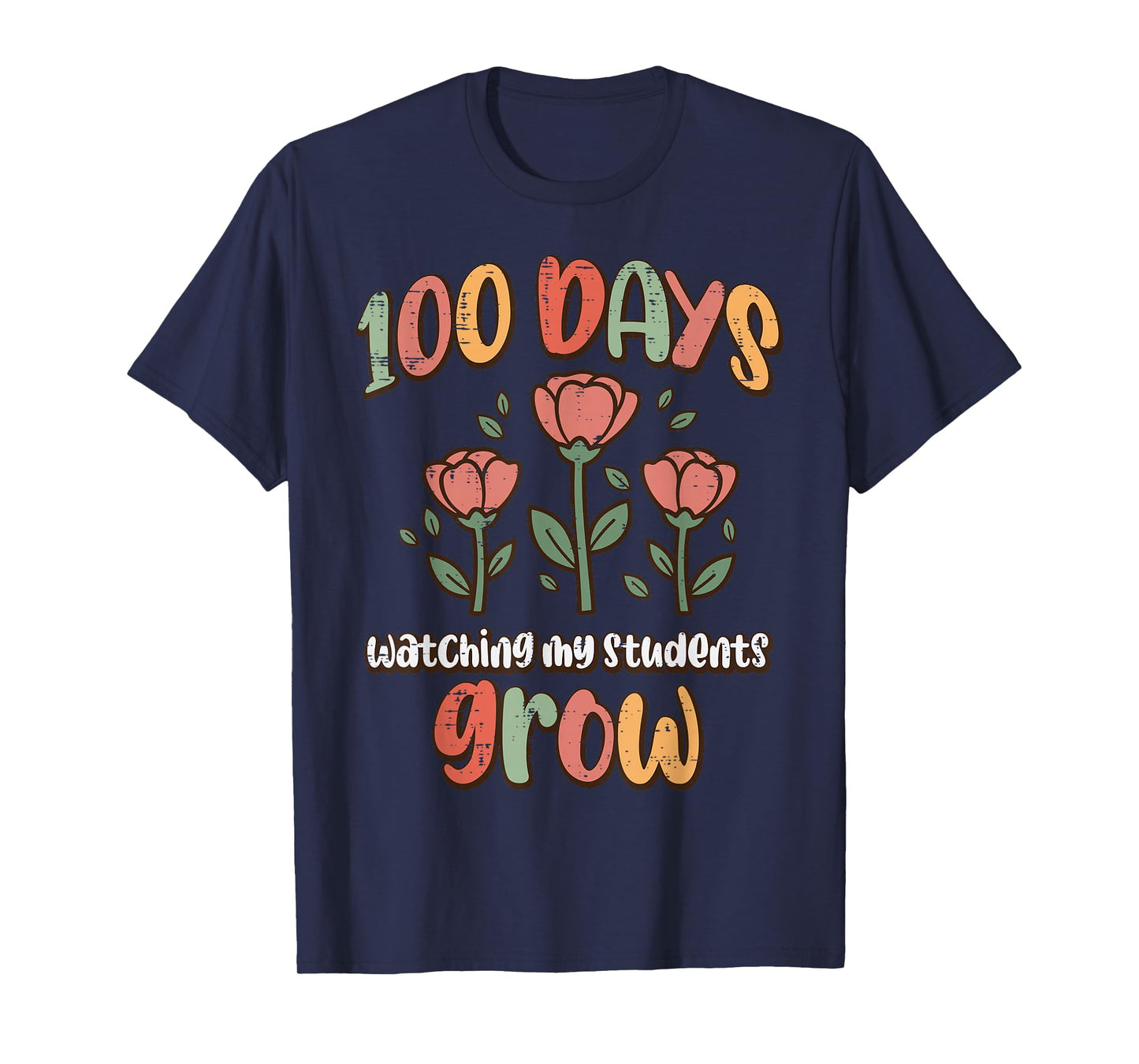 100 Days Watching My Students Grow 100th Day School Teacher T-Shirt