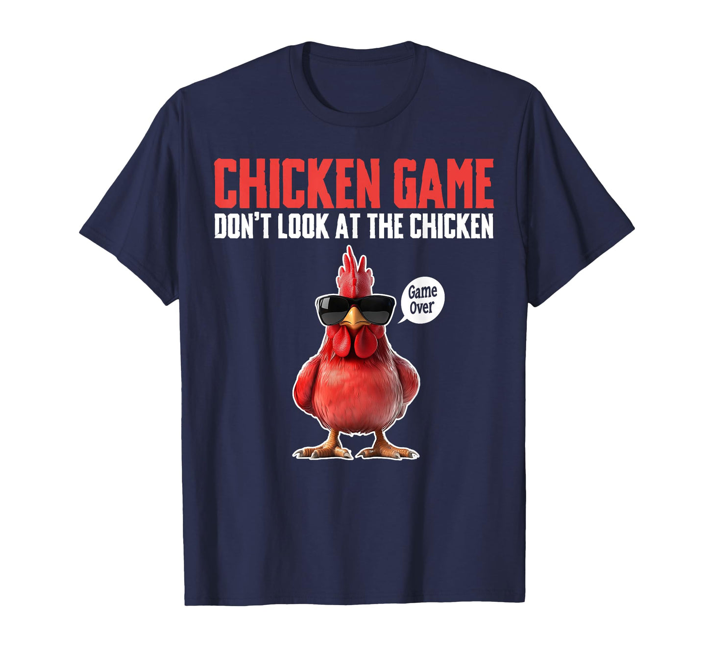 Chicken Game Don't Look At The Chicken Game Over T-Shirt