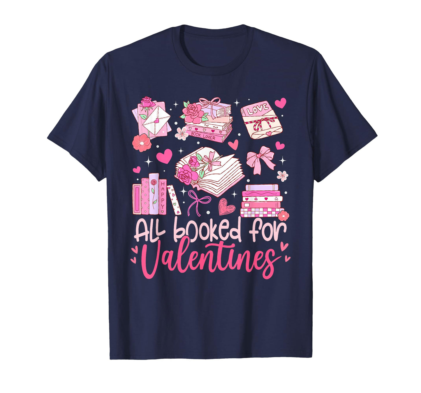 All Booked for Valentine Book Lovers Women Girl Teacher T-Shirt