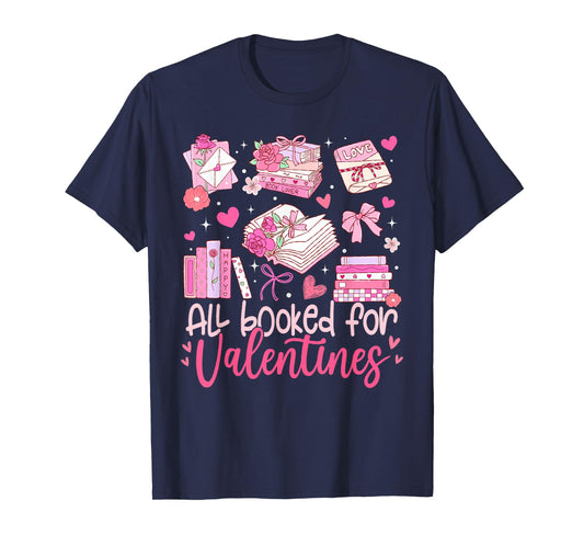 All Booked for Valentine Book Lovers Women Girl Teacher T-Shirt