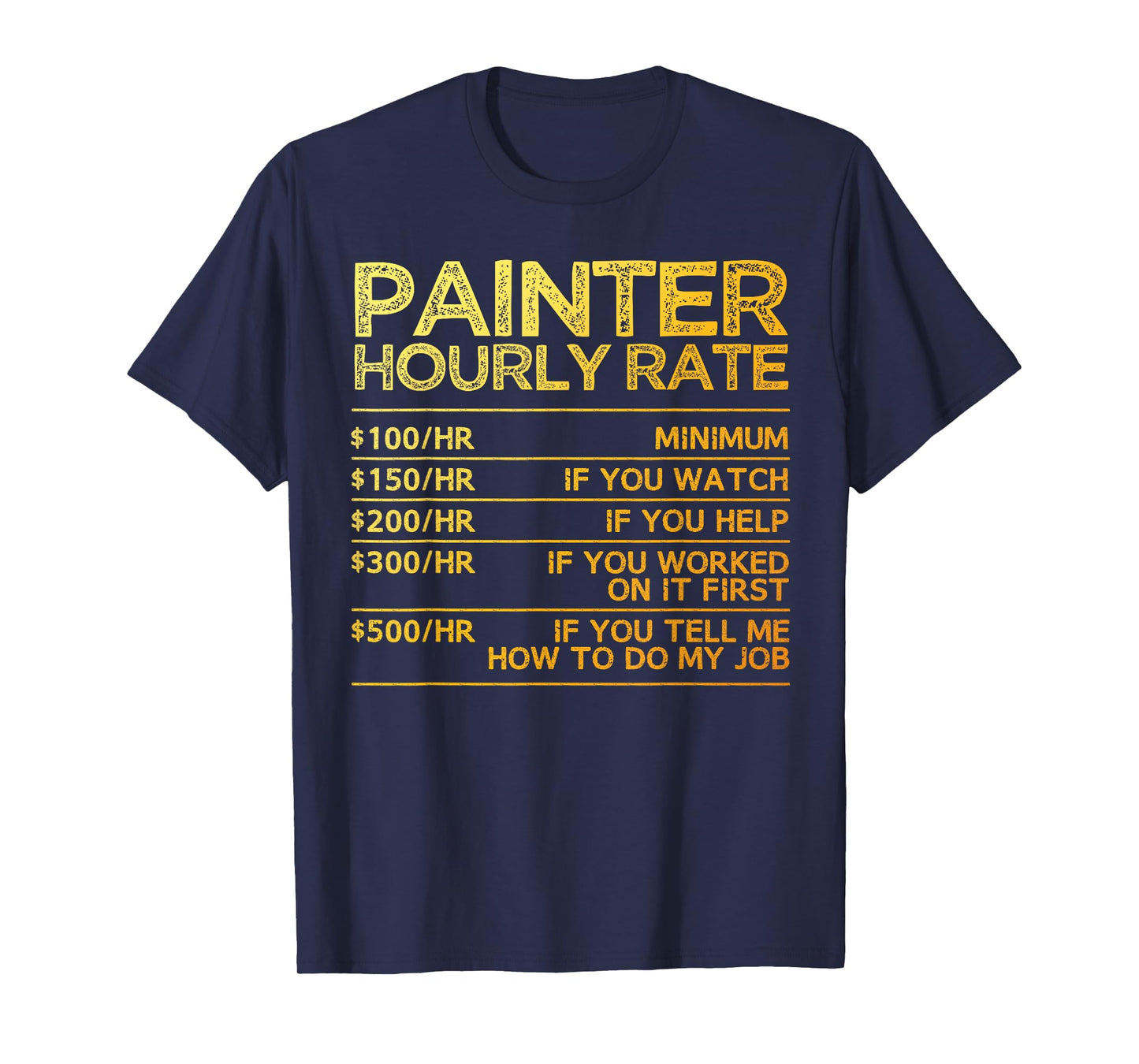 Cool Painter Art For Men Women Painting Job House Painter T-Shirt