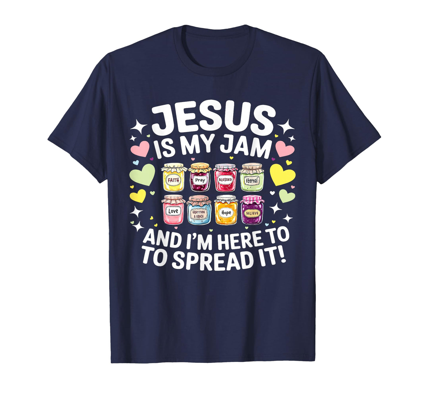 Jesus is My Jam and Im Here to Spread Christian Bible Verse T-Shirt