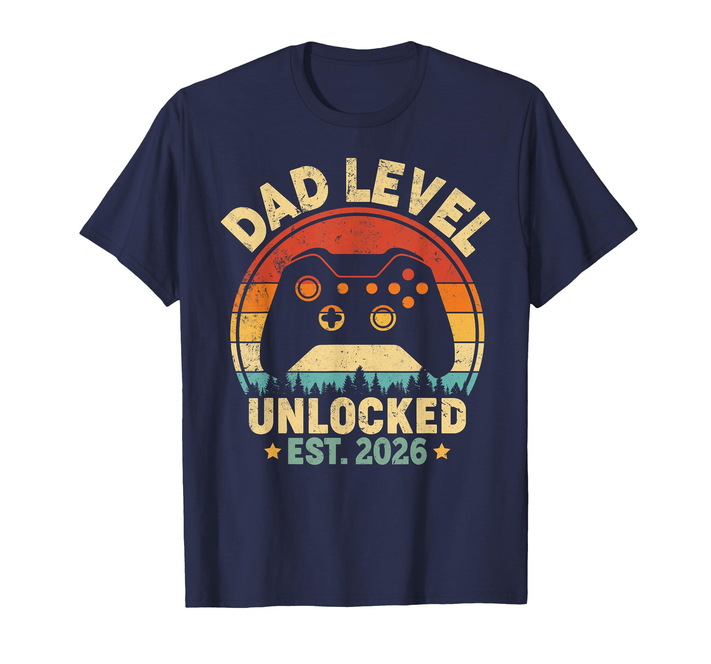 Dad Level Unlocked 2026 Leveled Up To Daddy Video Gamer Dad T-Shirt
