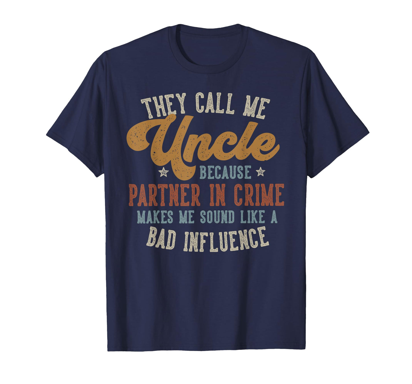 They Call Me Uncle Funny Father's Day Uncle T-Shirt