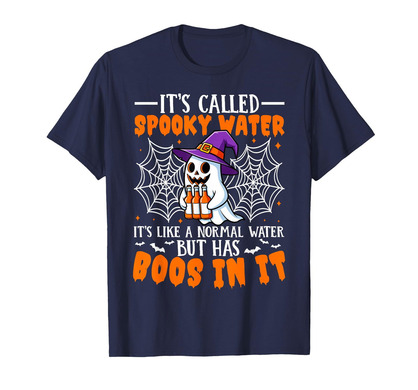 It's Called Spooky Water It's Like Normal Water But Has Boos T-Shirt
