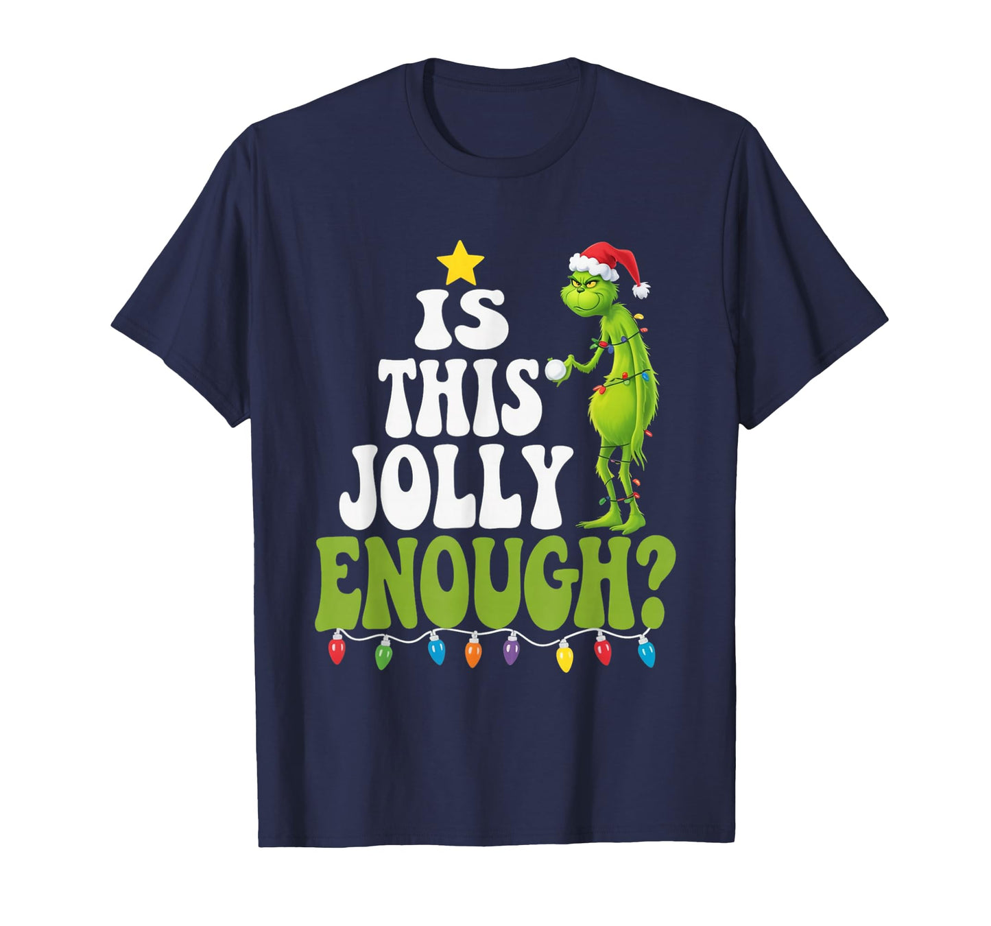 is This Jolly Enough Green Merry Christmas Tree Lights Funny T-Shirt