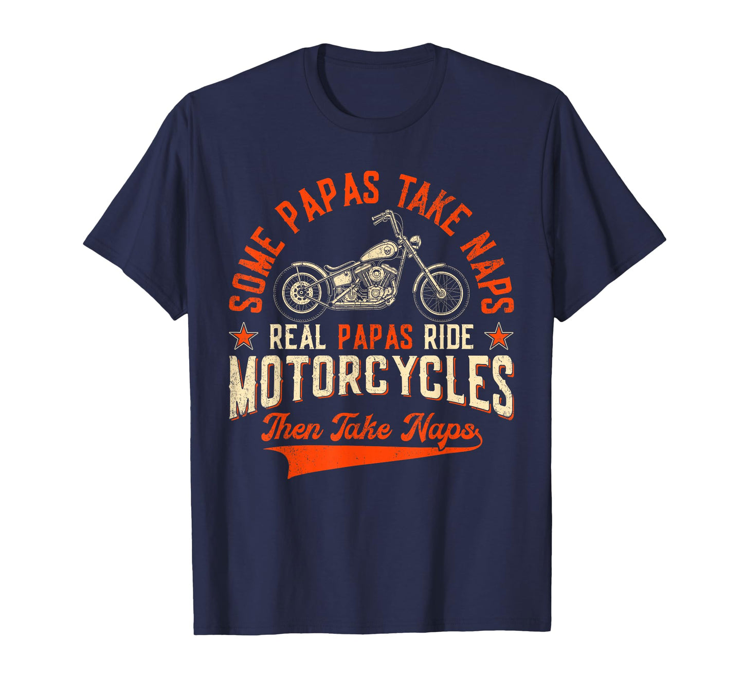 Real Papas Ride Motorcycles Then Take Naps Funny Biker Rider T-Shirt