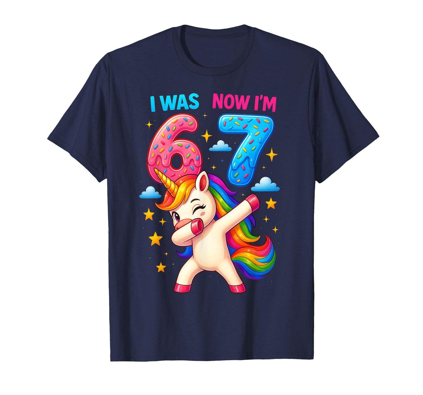 I was 6 Now I'm 7 Funny 6 7 Six Seven Meme Unicorn Birthday T-Shirt