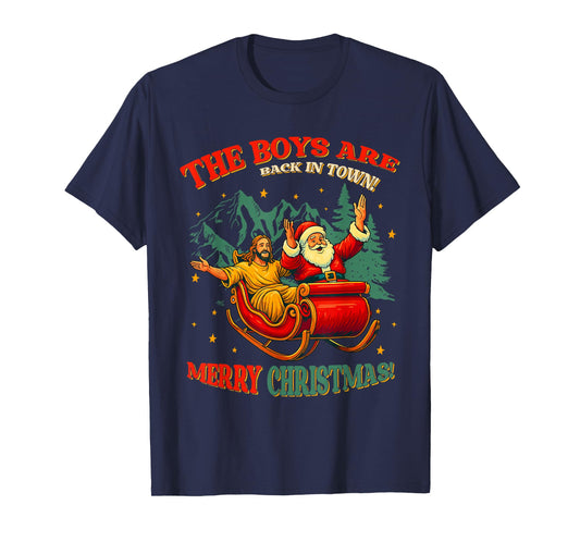 Funny Jesus Santa The Boys are Back in Town Merry Christmas T-Shirt