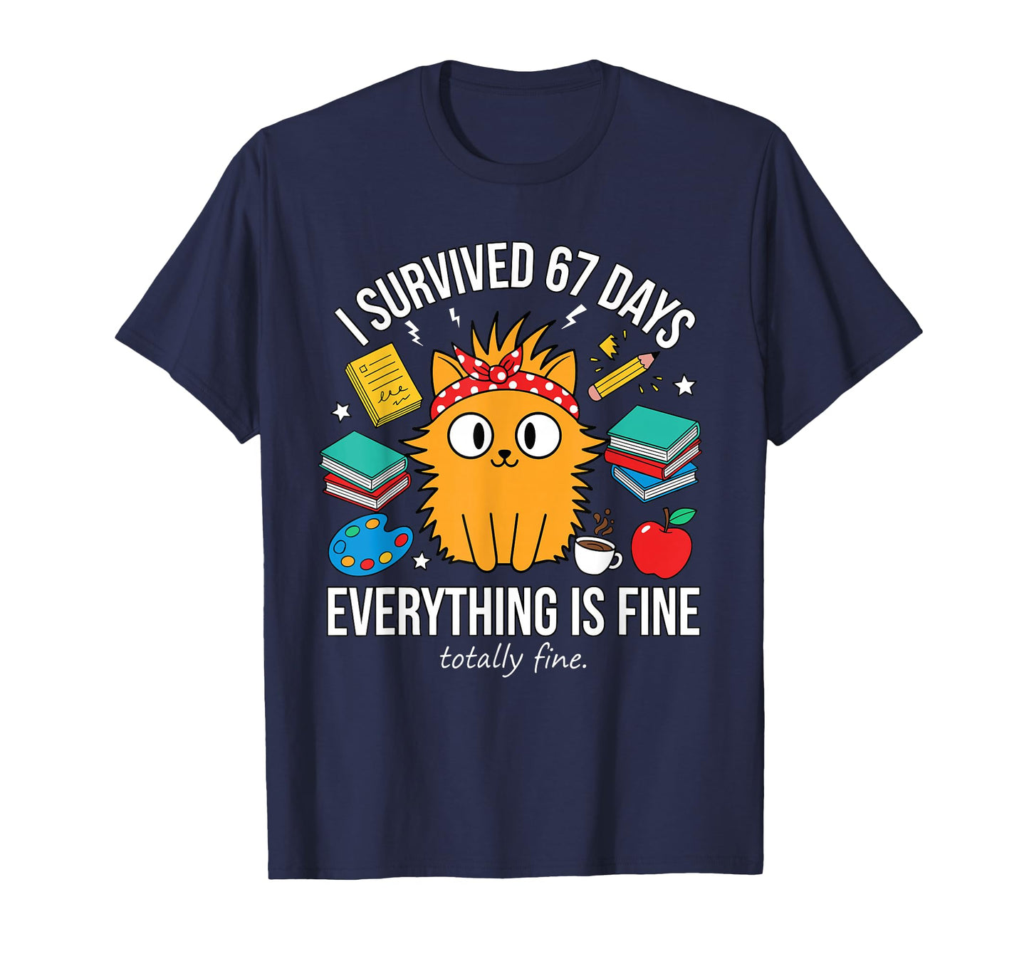 I Survived 67 Days of School Funny Cat Meme Teacher Student T-Shirt