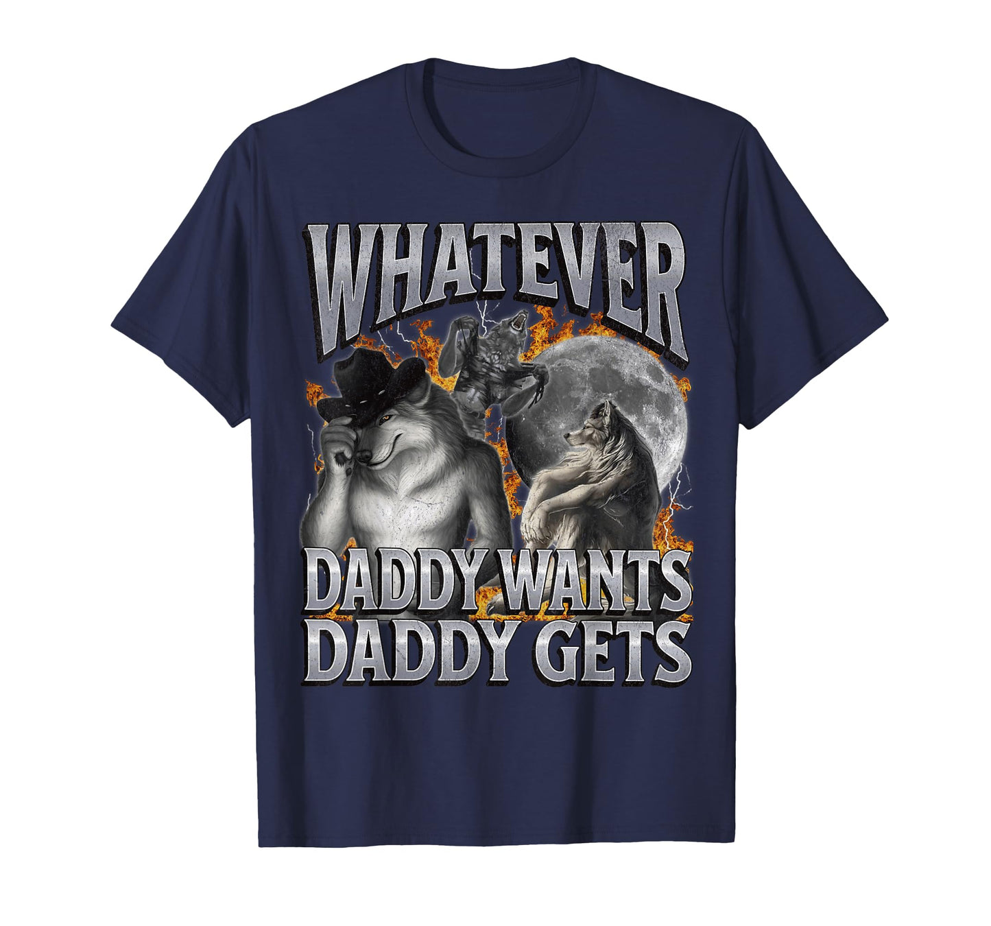 MildlyPerturbed Unisex-Adults Humorous Adult T-Shirt Black Small Modern Crew Neck Short Sleeve T-Shirt Whatever Daddy Wants Daddy Gets Funny Werewolf Meme Bootleg