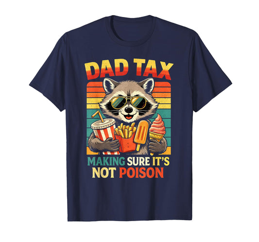 Dad Tax Making Sure It's Not Poison Men Raccoon Father's Day T-Shirt
