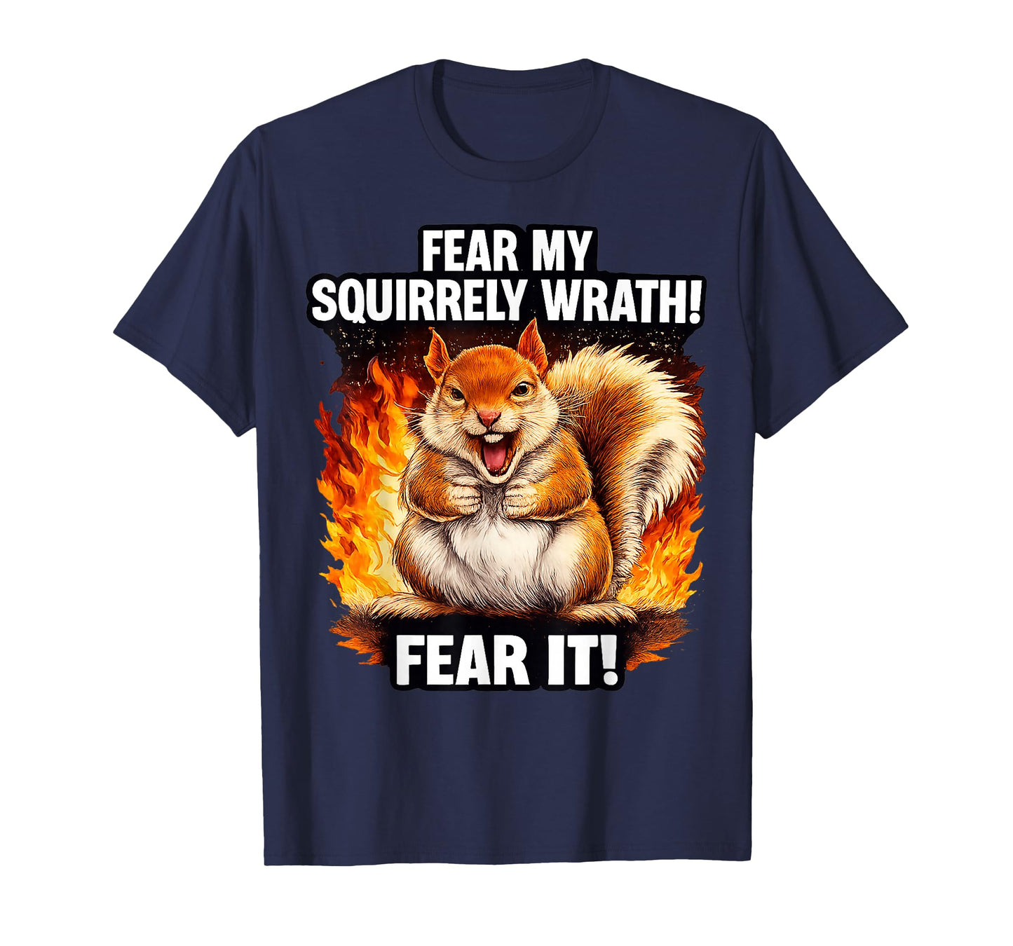 Fear My Squirrely Wrath Funny Angry Squirrel T-Shirt