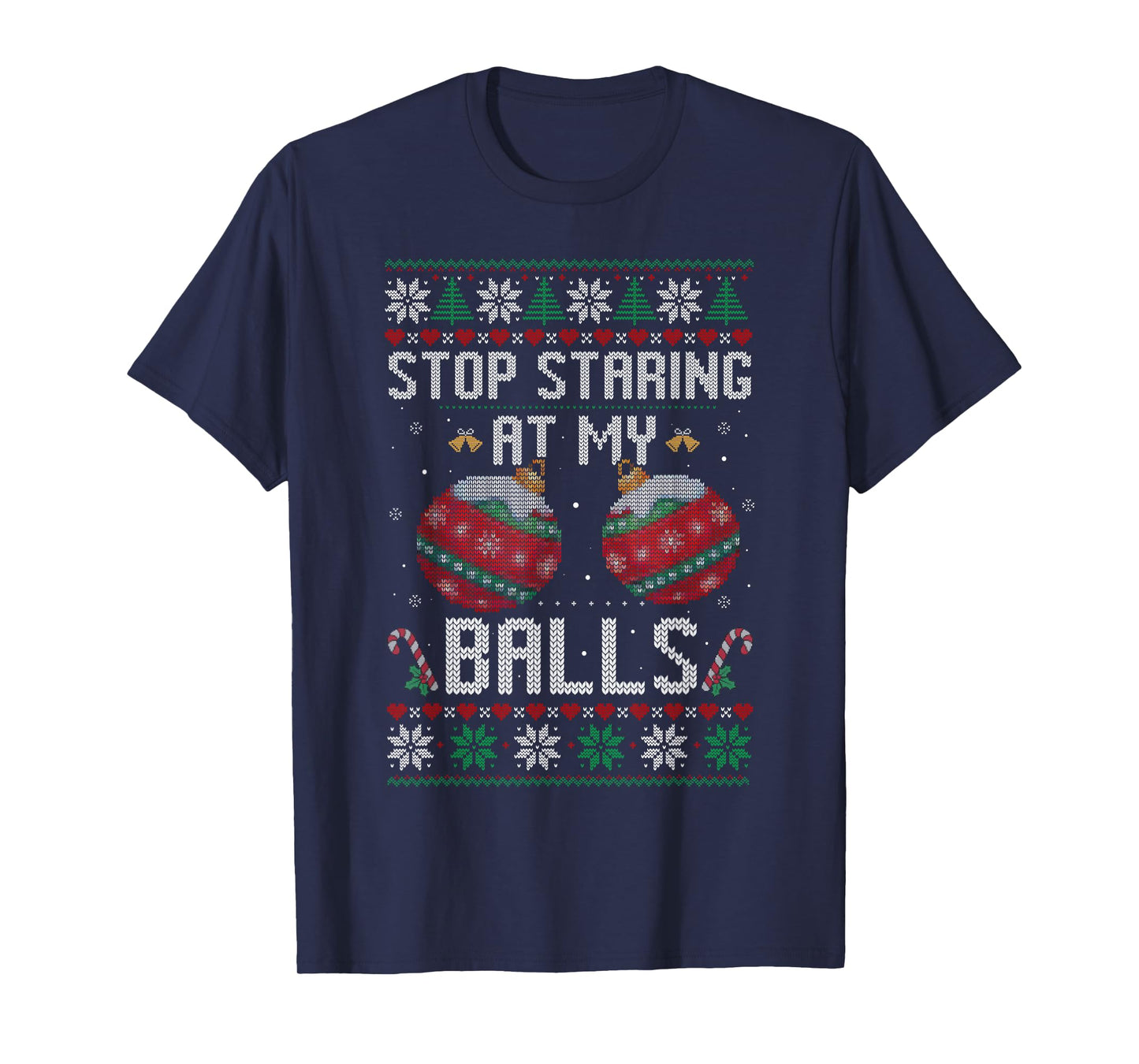 Funny Stop Staring at My Balls Ornament Ugly Christmas T-Shirt
