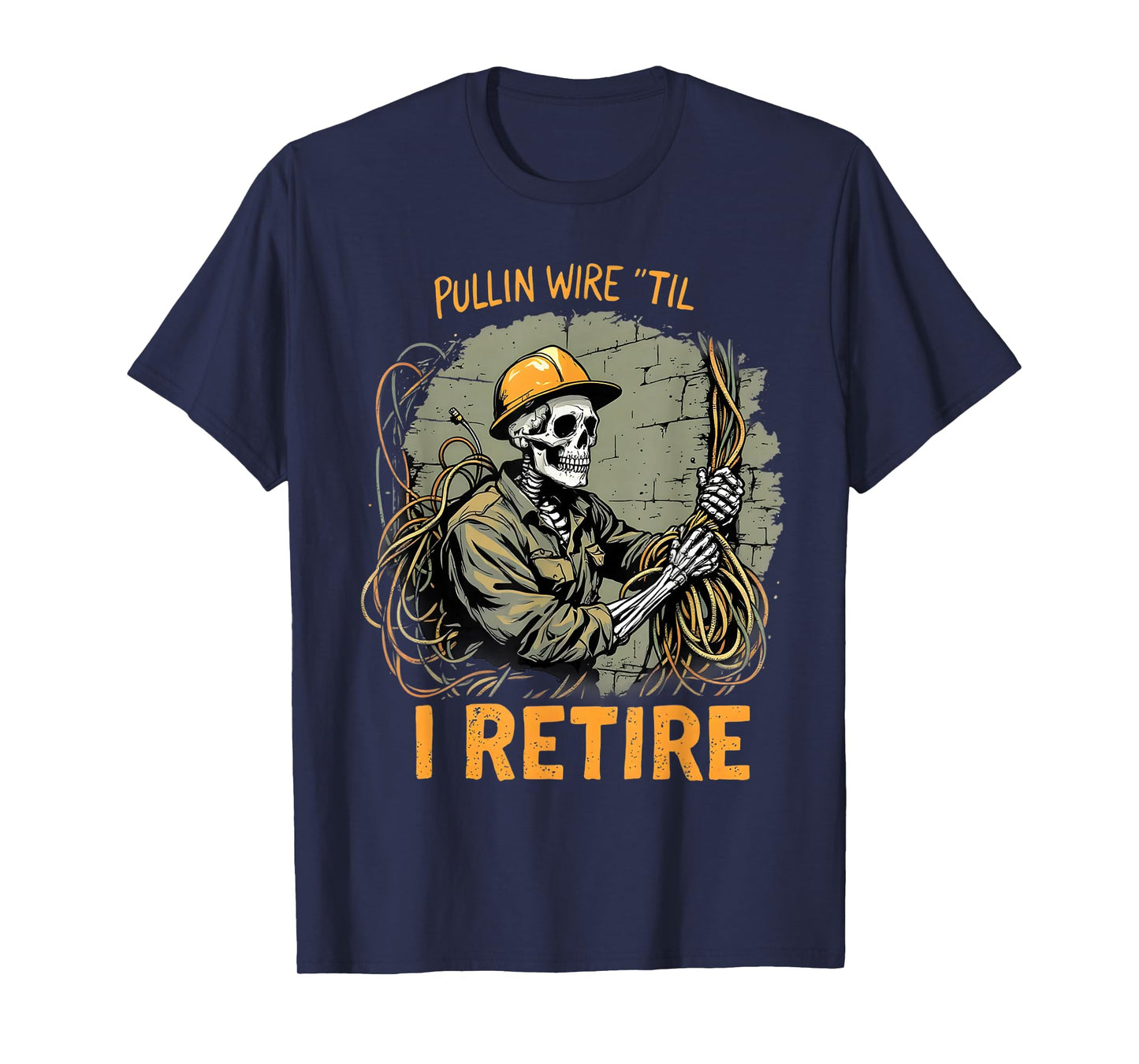 Pullin Wire Til I Retire Skeleton Retro Electrician Vintage T-Shirt