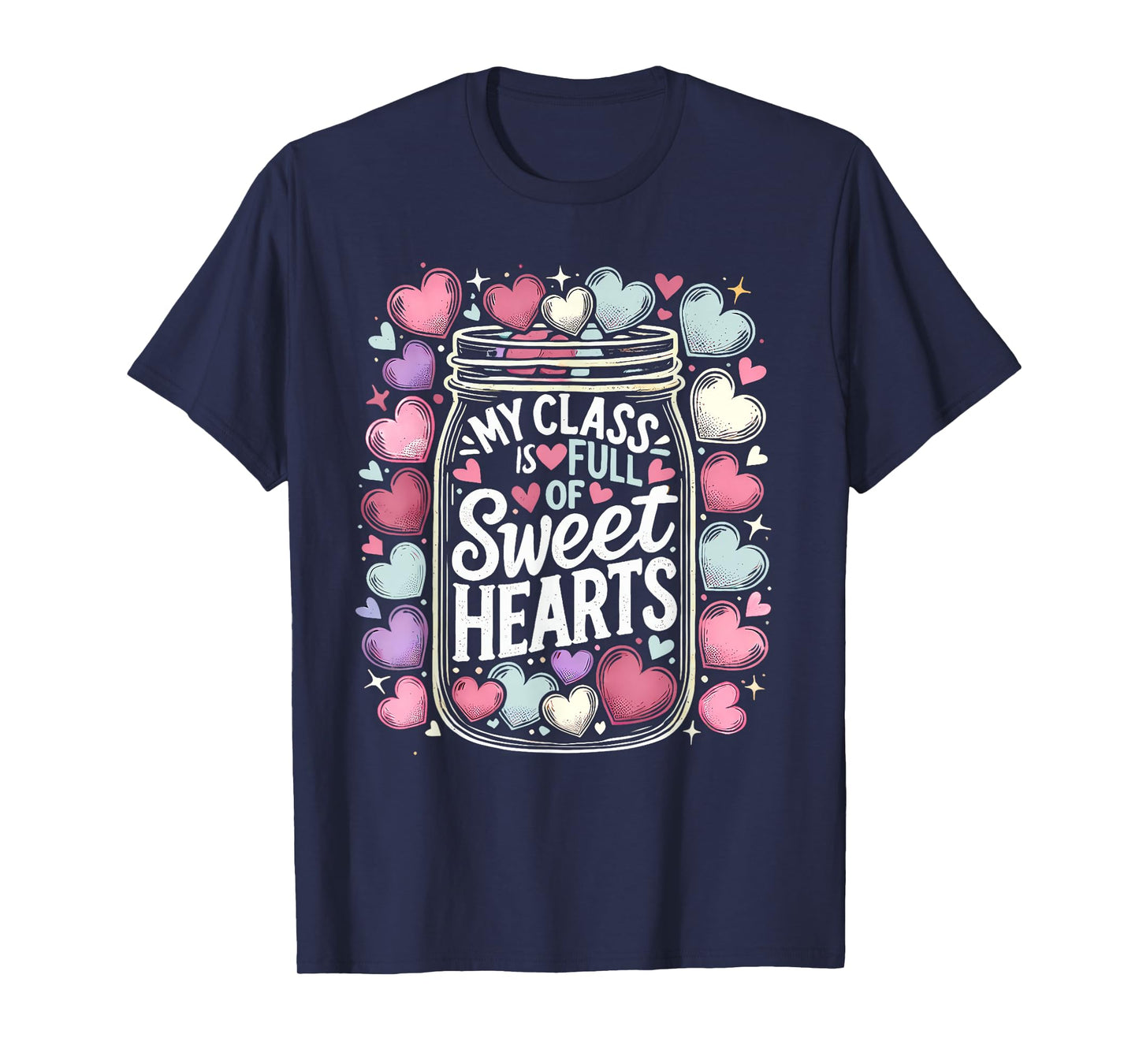 My Class is Full of Sweethearts Shirt Valentine Teacher T-Shirt