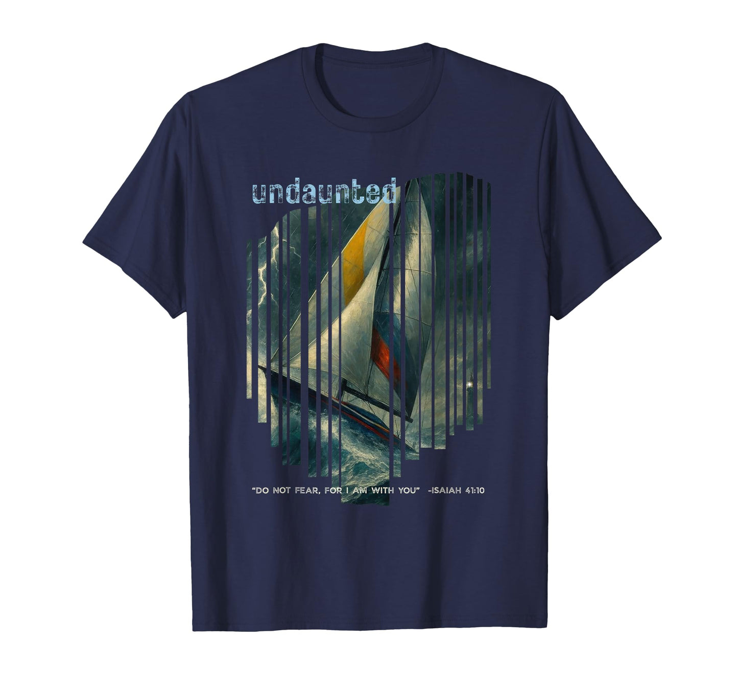 Undaunted Hope Isaiah 41:10 Christian Sailor Faith Over Fear T-Shirt