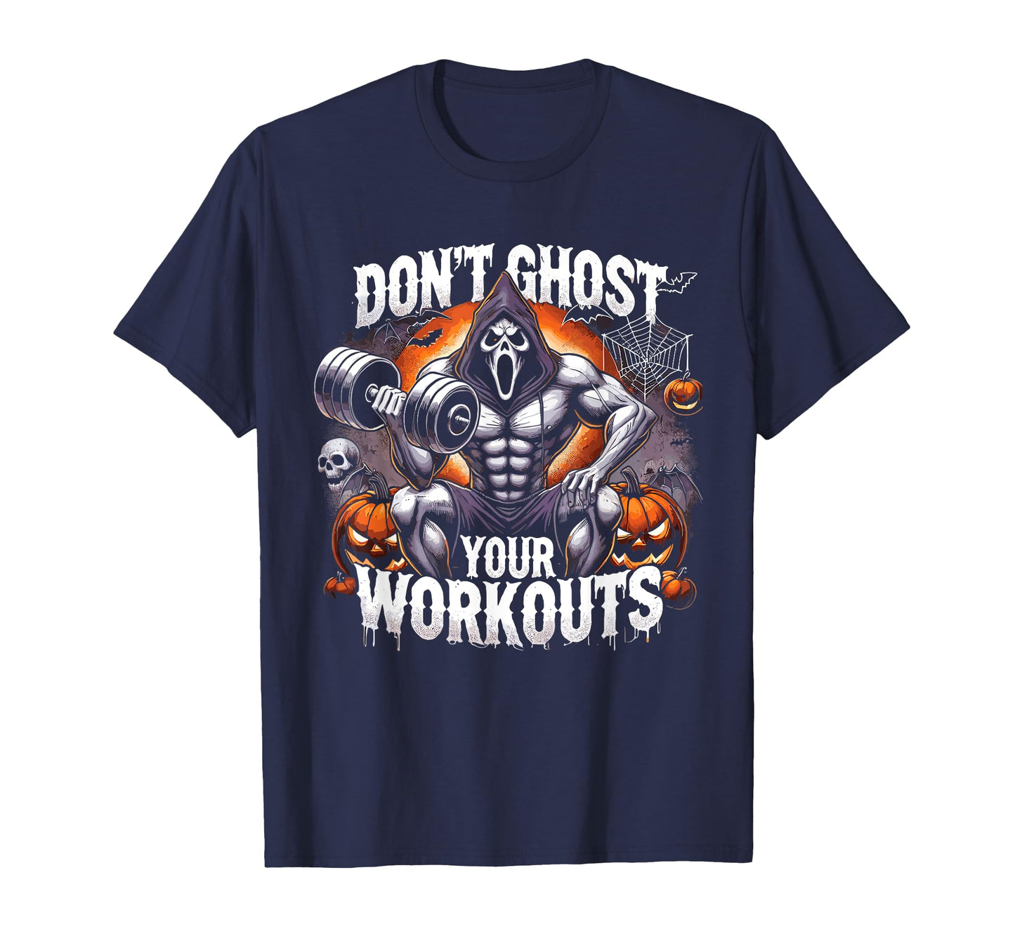 Halloween Gym Don’T Ghost Your Workouts Halloween Workout T-Shirt