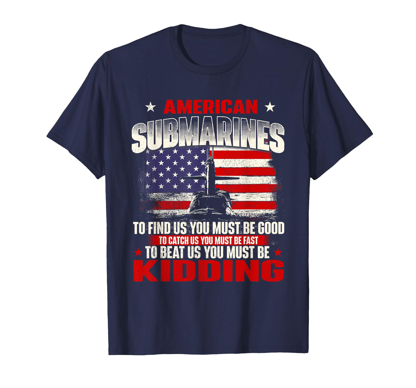 American Submarines - Patriotic US Veteran Submariner T-Shirt