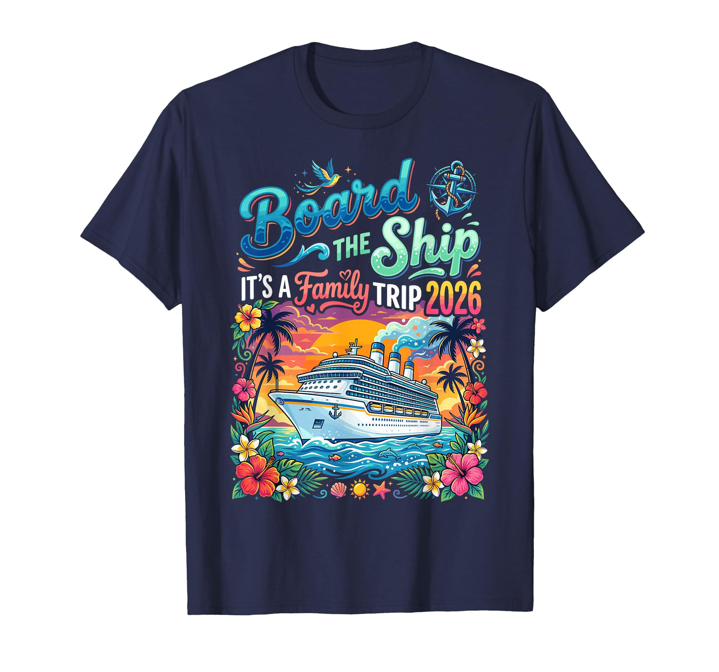 Board The Ship Its A Family Trip 2026 T-Shirt