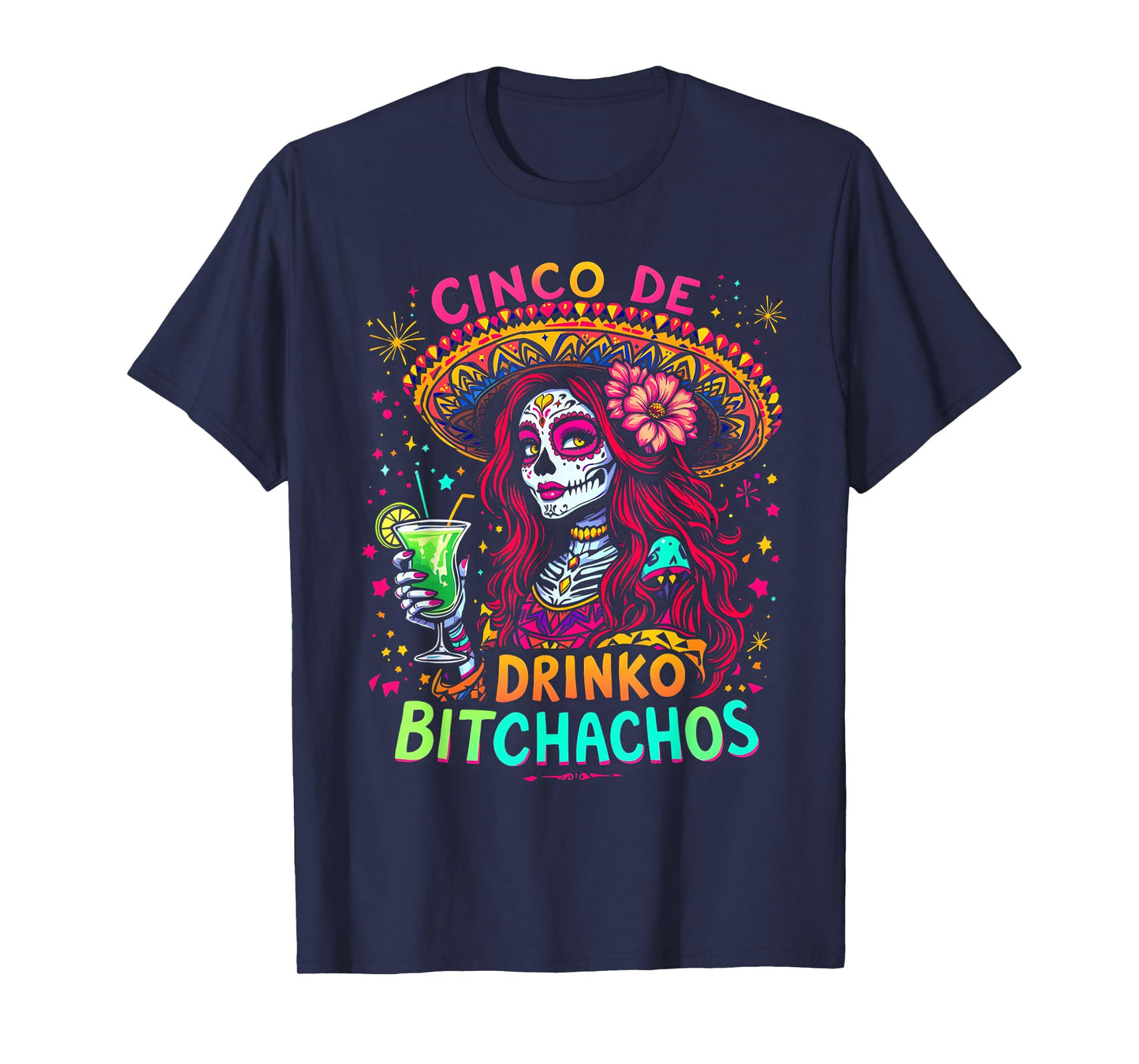 Cinco De Mayo Funny Mexican Party Cinco De Drinko Bitchachos T-Shirt