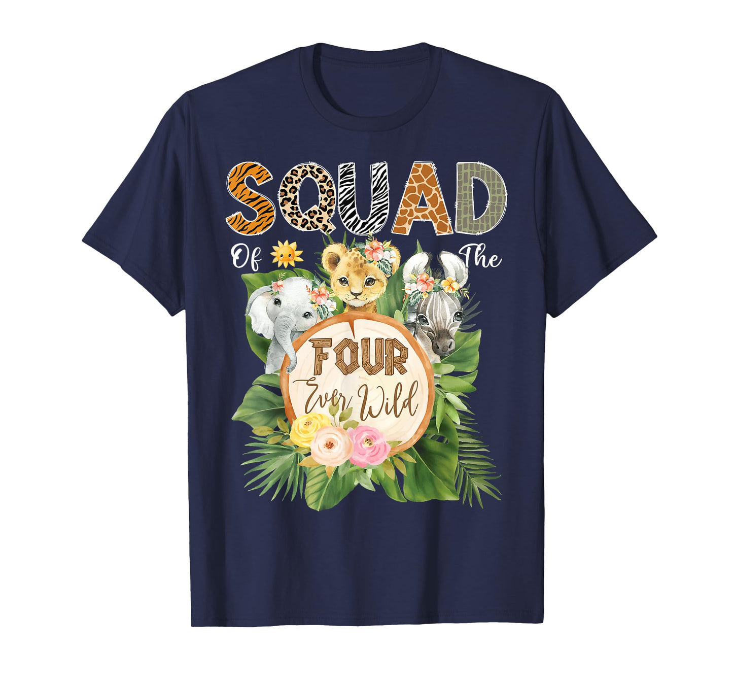 Squad of The Four Ever Wild Jungle Safari 4th Birthday T-Shirt