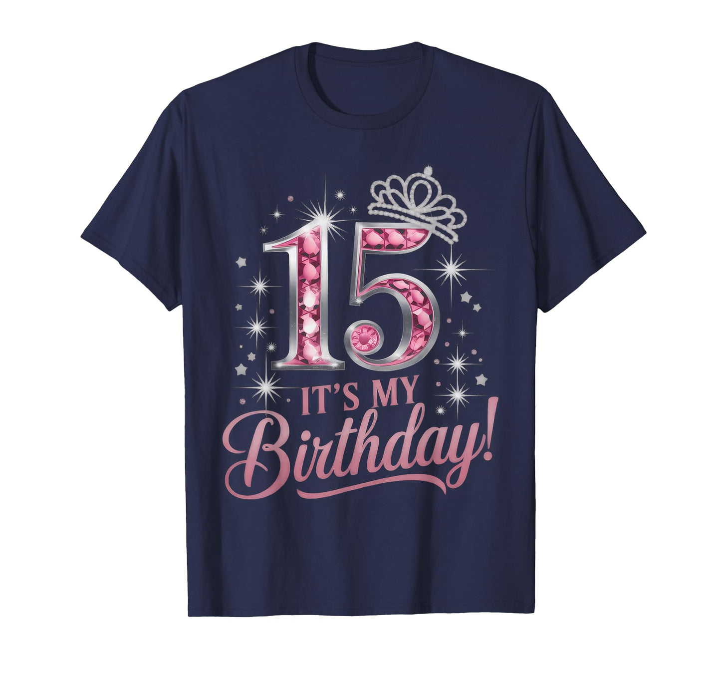 15 It's My Birthday Pink Crown Happy 15th Birthday Girl T-Shirt