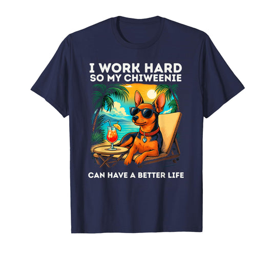 Chiweenie Lover I Work Hard Design Funny Chiweenie T-Shirt