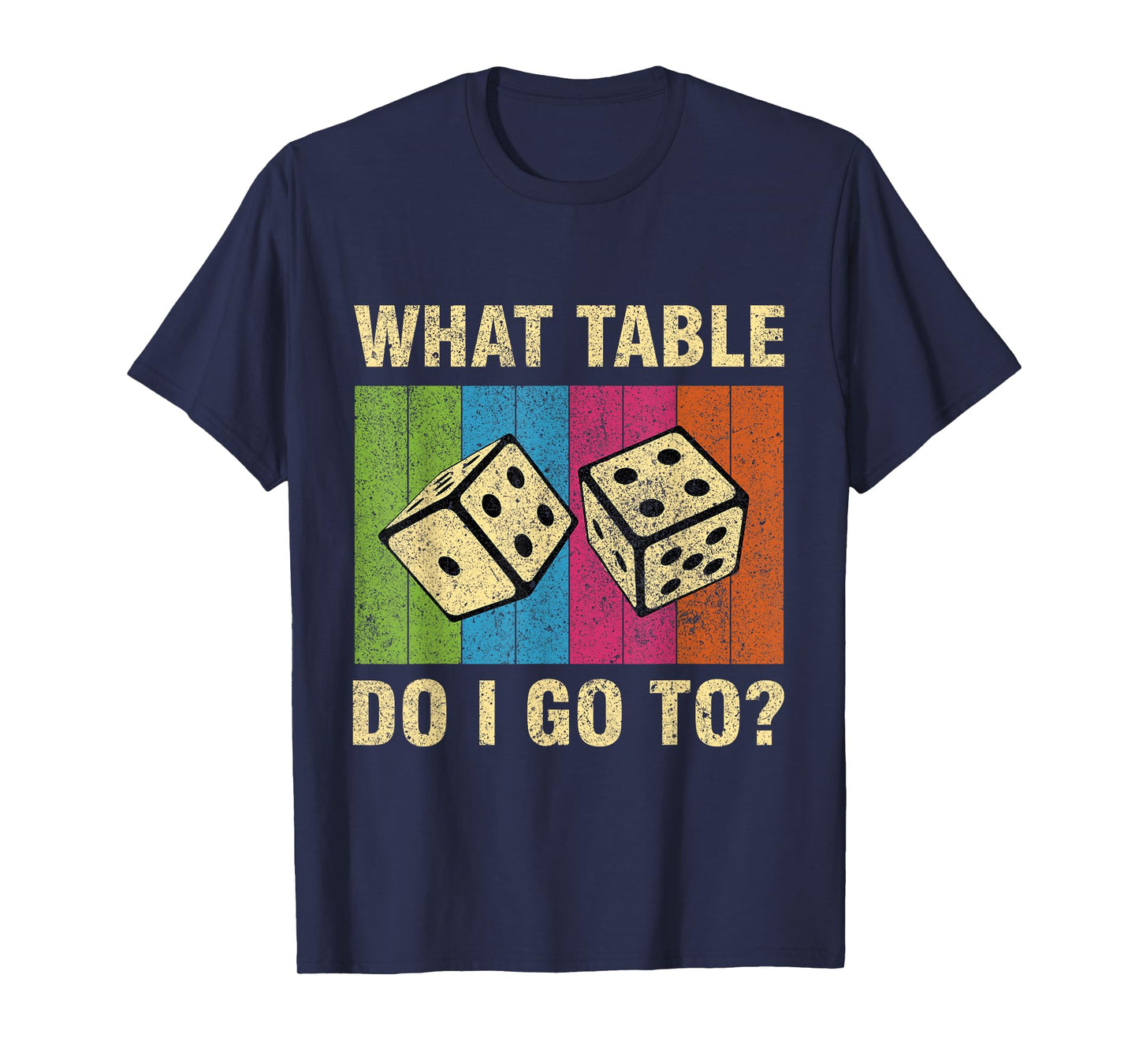What Table Do I Go To Vintage Bunco Dice Game T-Shirt