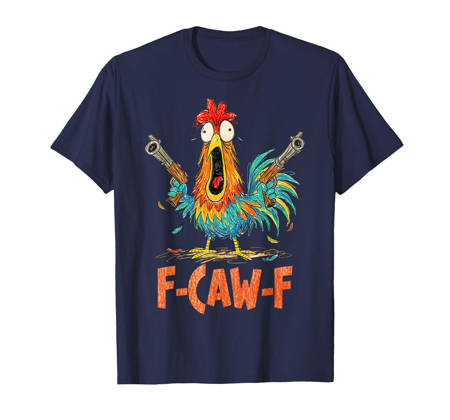 F-Caw-F Rooster Funny Bird FCAW-F Chicken Whisperer Fawk Off T-Shirt