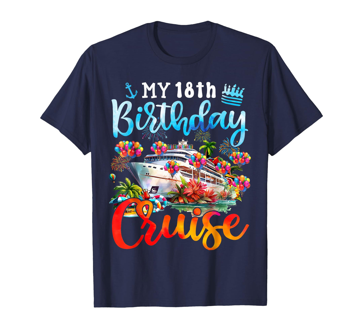 18th Birthday Cruise My 18 Year Old Cruising Into Birthday T-Shirt