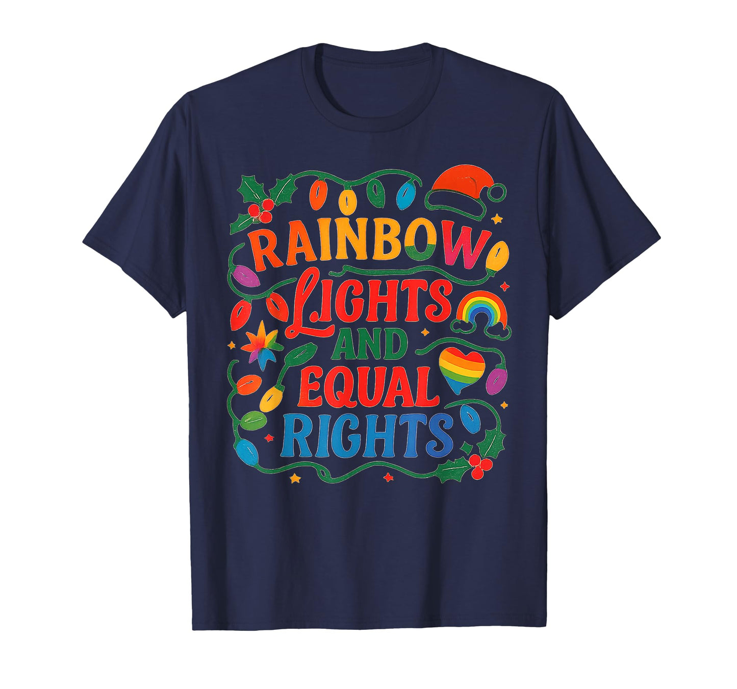 Rainbow Lights and Equal Rights Christmas LGBTQ Gay Pride T-Shirt