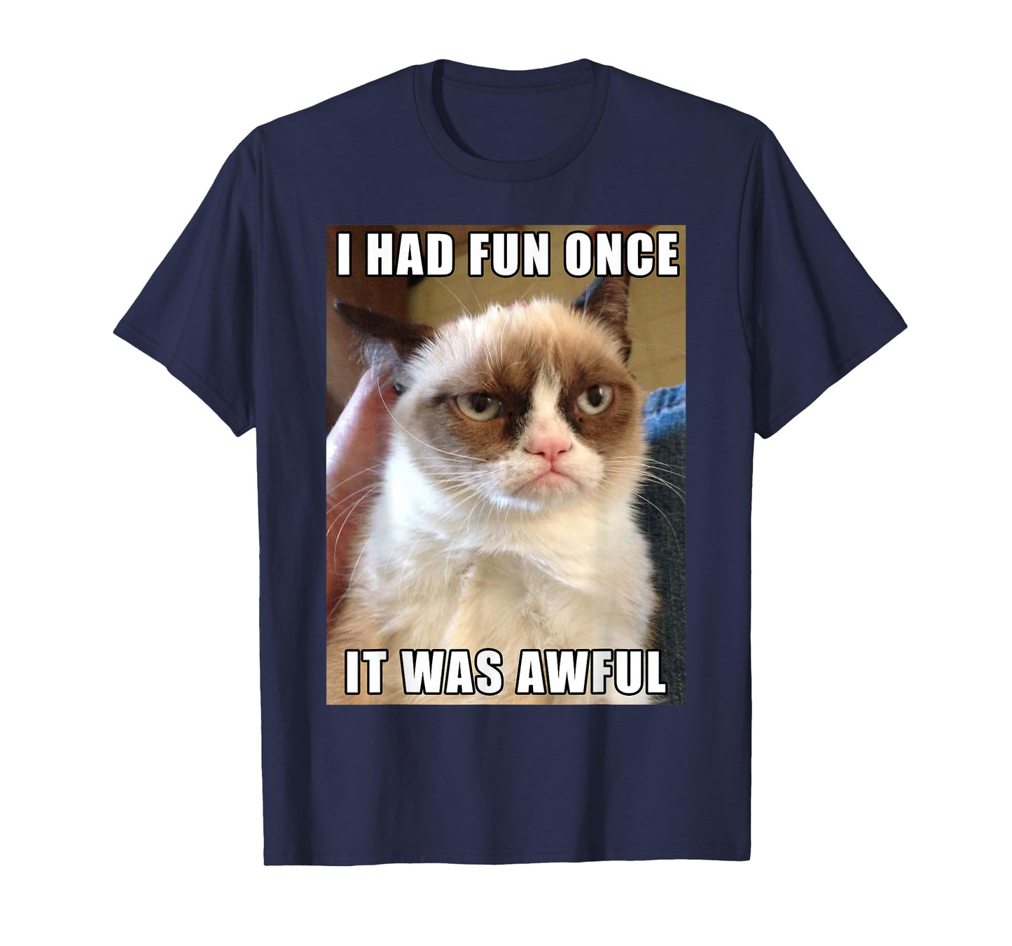 I had fun once. It was awful. T-Shirt