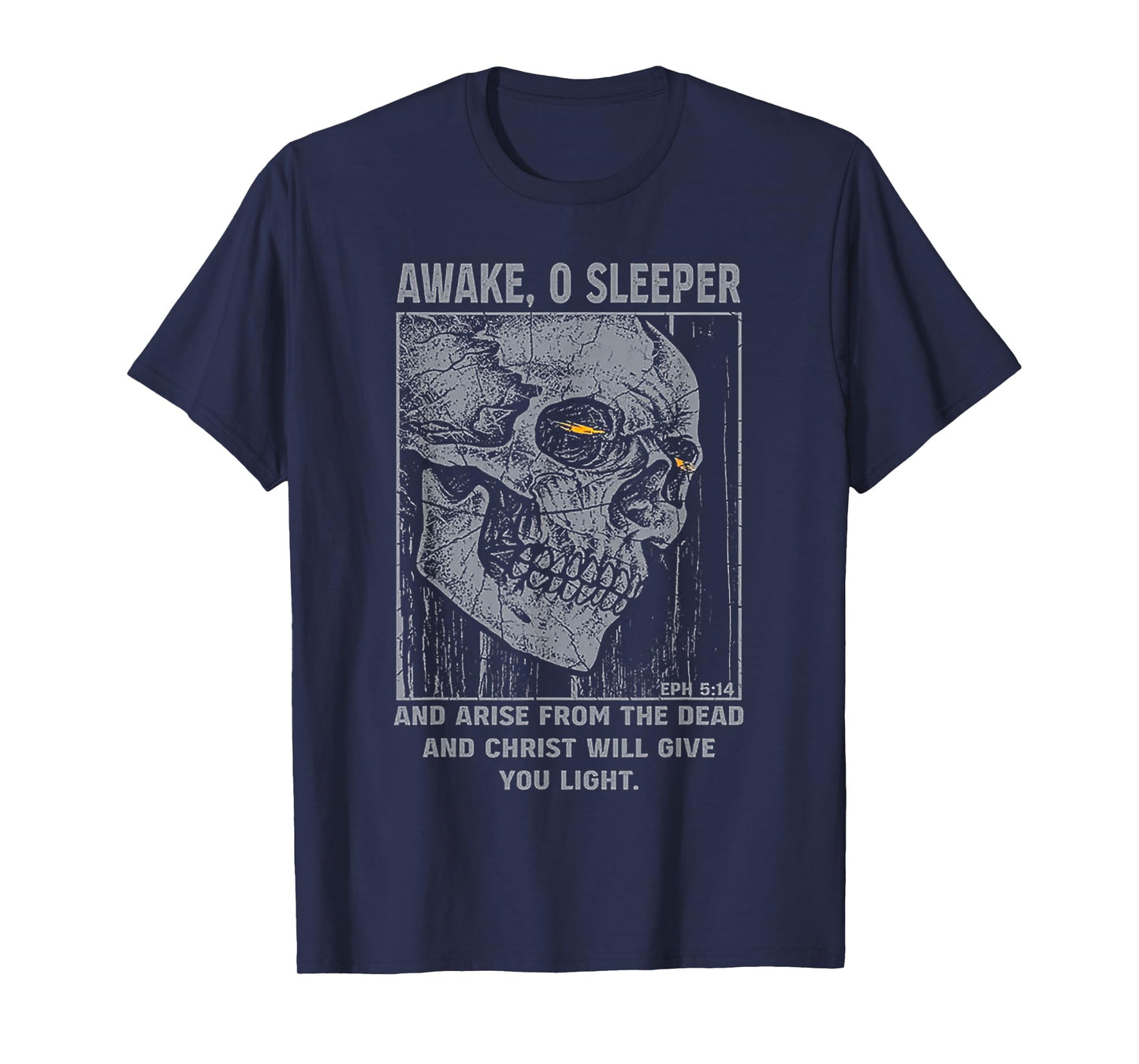 Awake 0 Sleeper And Arise From The Dead And Christ Will Give T-Shirt